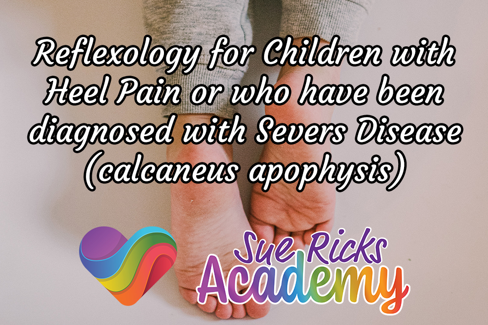 Reflexology for Children with Heel Pain or who have been diagnosed with Severs Disease (calcaneus apophysis)